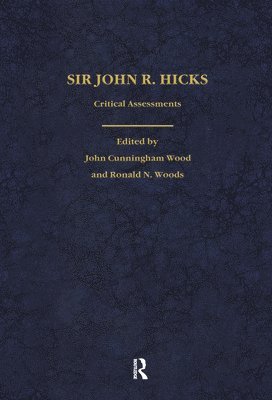 John Cunningham Wood, Ronald N. Woods - Sir John Hicks, Inbunden