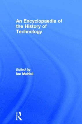 Ian McNeil - Encyclopedia of the History of Technology, Inbunden