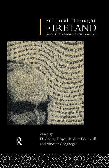D. George Boyce, Robert Eccleshall, Vincent Geoghegan - Political Thought in Ireland Since the Seventeenth Century, Inbunden