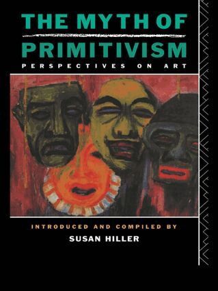Susan Hiller - Myth of Primitivism, Häftad