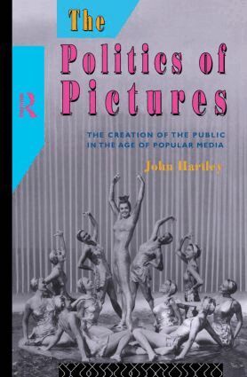 John Hartley - Politics of Pictures, Inbunden