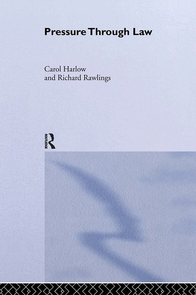 Carol Harlow, Richard Rawlings - Pressure Through Law, Inbunden