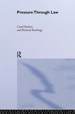 Carol Harlow, Richard Rawlings - Pressure Through Law, Inbunden