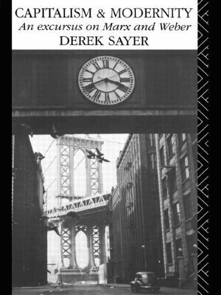 Derek Sayer - Capitalism and Modernity, Häftad