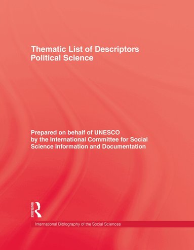 International Committee for Social Science Information and Documentation - Thematic List of Descriptors - Political Science, Inbunden