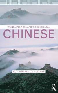 bokomslag T'Ung & Pollard's Colloquial Chinese