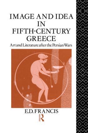 E. D. Francis - Image and Idea in Fifth Century Greece, Inbunden