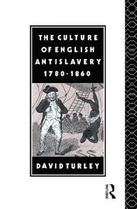 bokomslag The Culture of English Antislavery, 1780-1860