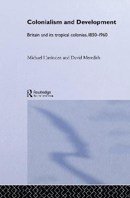 Michael A. Havinden, David Meredith - Colonialism and Development, Inbunden