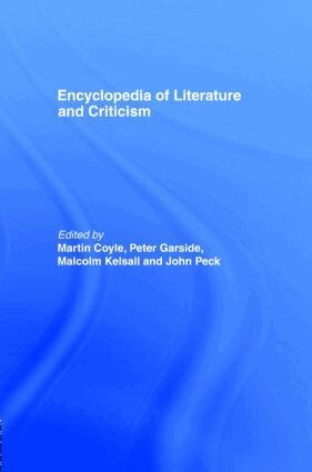 Martin Coyle, Peter Garside, Malcolm Kelsall, John Peck - Encyclopedia of Literature and Criticism, Inbunden