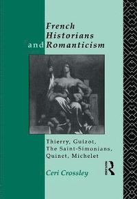 bokomslag French Historians and Romanticism
