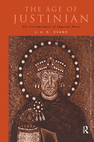 J. A. S. Evans - Age of Justinian, Inbunden