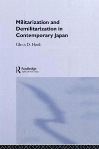 bokomslag Militarisation and Demilitarisation in Contemporary Japan