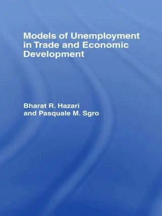 Bharat Hazari, Pasquale Sgro - Models of Unemployment in Trade and Economic Development, Inbunden