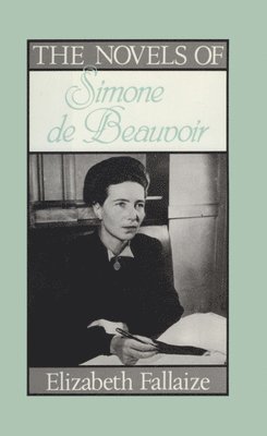bokomslag The Novels of Simone De-Beauvoir