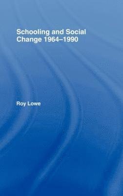 Schooling and Social Change 1964-1990 1