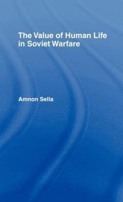 The Value of Human Life in Soviet Warfare 1