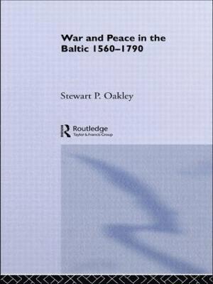 War and Peace in the Baltic, 1560-1790 1