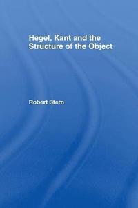 bokomslag Hegel, Kant and the Structure of the Object