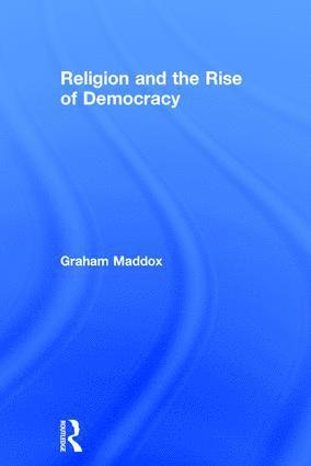 bokomslag Religion and the Rise of Democracy