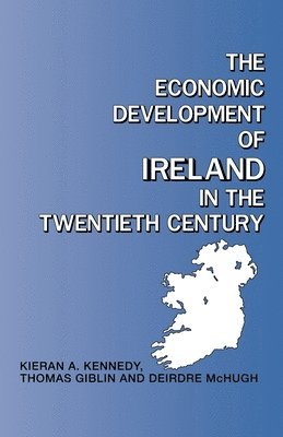 The Economic Development of Ireland in the Twentieth Century 1