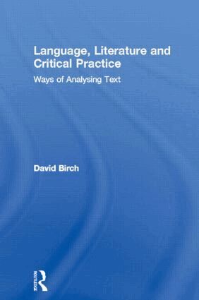 David Birch - Language, Literature and Critical Practice, Häftad