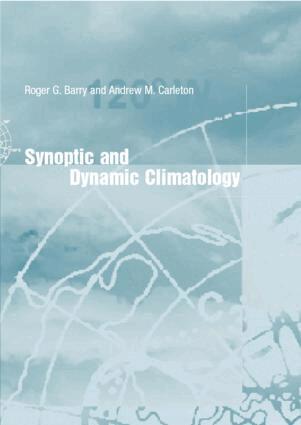 Roger G. Barry, Andrew M. Carleton - Synoptic and Dynamic Climatology, Häftad