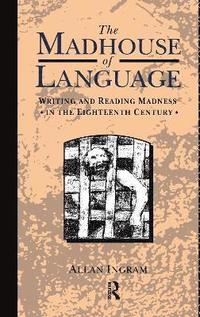 bokomslag The Madhouse of Language