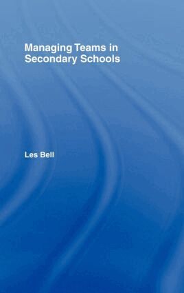 Les Bell - Managing Teams in Secondary Schools, Inbunden