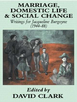 David Clark - Marriage, Domestic Life and Social Change, Inbunden