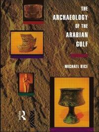 bokomslag The Archaeology of the Arabian Gulf