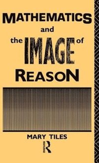 bokomslag Mathematics and the Image of Reason