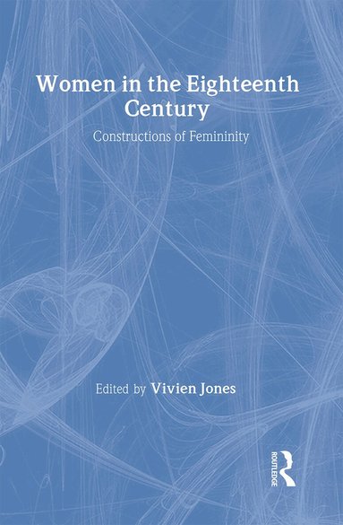 Vivien Jones - Women 18th Century:Cons Fem, Inbunden