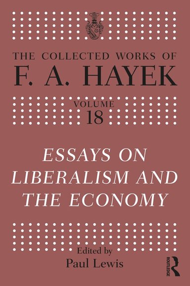 F.A. Hayek, Paul Lewis - Essays on Liberalism and the Economy, Inbunden