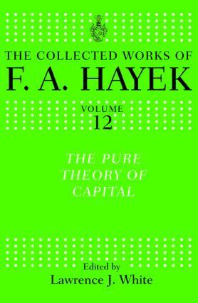 F. A. Hayek, Lawrence H. White - Pure Theory of Capital, Inbunden