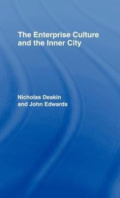 Nicholas Deakin, John Edwards - Enterprise Culture and the Inner City, Inbunden