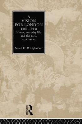 A Vision for London, 1889-1914 1