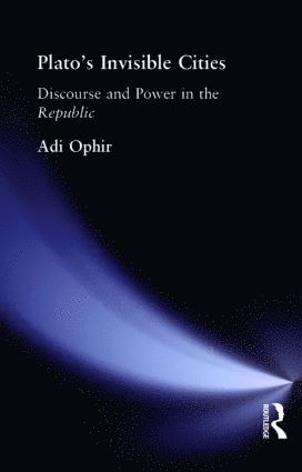 Adi Ophir - Plato's Invisible Cities, Inbunden