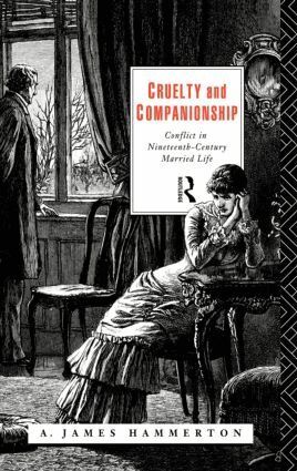 A. James Hammerton - Cruelty and Companionship, Inbunden