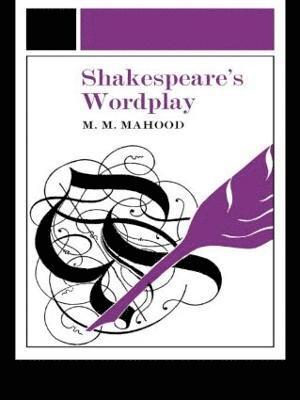 Professor M M Mahood, M. M. Mahood, M M Mahood - Shakespeare's Wordplay, Häftad