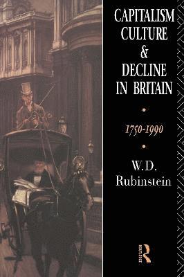 Capitalism, Culture and Decline in Britain 1