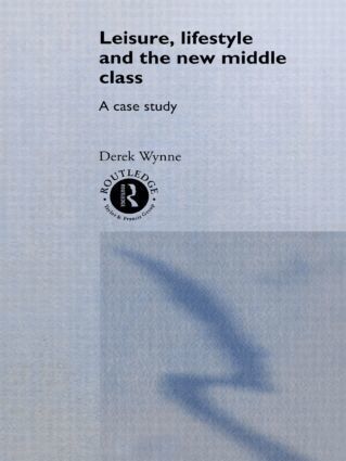 Derek Wynne - Leisure, Lifestyle and the New Middle Class, Inbunden