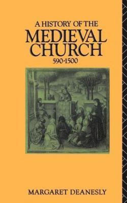 A History of the Medieval Church 1