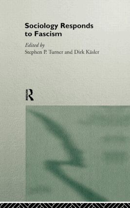 Dirk Kasler, Stephen Turner - Sociology Responds to Fascism, Inbunden