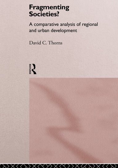 David C. Thorns - Fragmenting Societies?, Inbunden