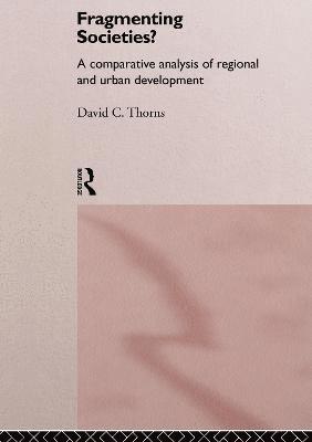 David C. Thorns - Fragmenting Societies?, Inbunden