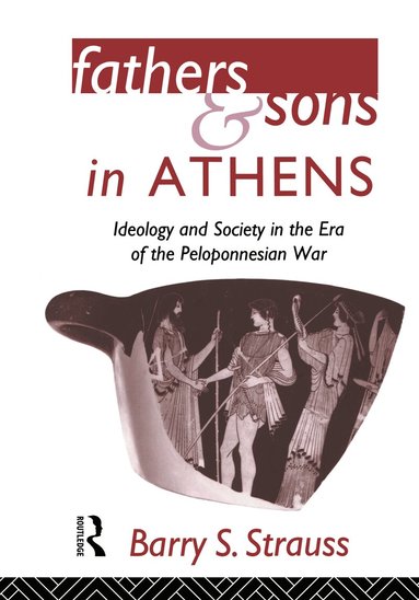 Barry Strauss - Fathers and Sons in Athens, Inbunden