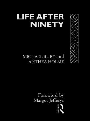 Michael Bury, Anthea Holme - Life After Ninety, Inbunden
