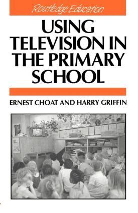 Ernest Choat, Harry Griffin - Using Television in the Primary School, Häftad