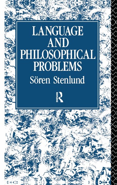 Sören Stenlund - Language and Philosophical Problems, Inbunden